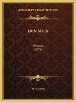 Little Maids: Rhymes 1162101865 Book Cover