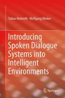 Introducing Spoken Dialogue Systems into Intelligent Environments 1461453828 Book Cover