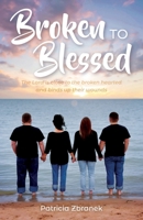 Broken to Blessed 1685567193 Book Cover