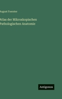Atlas der Mikroskopischen Pathologischen Anatomie 3382019442 Book Cover