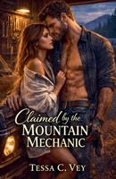 Claimed by the Mountain Mechanic (Black Ridge Mountain Men) B0GY9PN4B2 Book Cover