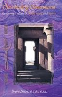 The Healing Dimensions: Resolving Trauma in Body, Mind and Spirit 0966199006 Book Cover