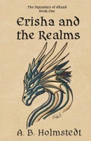 Erisha and the Realms (The Dynasties of Alland) B0FGMNBXN2 Book Cover