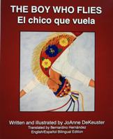 The Boy Who Flies - El Chico Que Vuela 0997516232 Book Cover