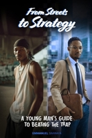 From Streets to Strategy: A Young Man’s Guide to Beating the Trap B0GXX2WS7C Book Cover