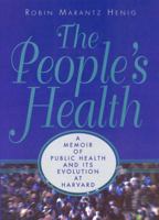 The People's Health: A Memoir of Public Health and Its Evolution at Harvard 0309054923 Book Cover