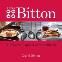 Bitton: A French-Inspired Cafe Cookbook 0980809703 Book Cover