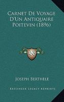 Carnet De Voyage D'un Antiquaire Poitevin... 116005133X Book Cover