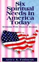 Six Spiritual Needs In America Today 0788011510 Book Cover