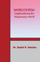 Worldview: Implications for Missionary Work 0985284293 Book Cover