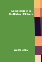An Introduction to the History of Science 9356700737 Book Cover