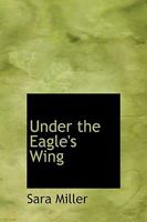 Under the Eagle's Wing 0530897857 Book Cover