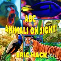 ABC Animals on Sight!: An animal adventure using sight words 1505263778 Book Cover