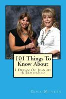 101 Things to Know about I Dream of Jeannie & Bewitched 1461053080 Book Cover