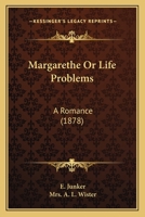 Margarethe Or Life Problems: A Romance 1166609863 Book Cover