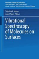 Vibrational Spectroscopy of Molecules on Surfaces (Methods of Surface Characterization) 1468487612 Book Cover