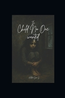 The Child No One Wanted B0FJ7XT31N Book Cover