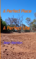 A Perfect Place, a Perfect Life 1291954481 Book Cover