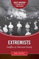 The extremists: Gadflies of American society B0006BYLR6 Book Cover