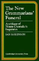 The New Grammarians' Funeral: A Critique of Noam Chomsky's Linguistics 0521293162 Book Cover