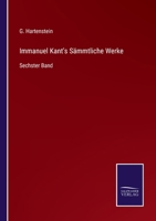 Immanuel Kant's Sämmtliche Werke: Sechster Band 3375049188 Book Cover