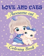 Love And cats coloring book: Awesome cats! Designs For Relaxation Stress Relief - Gift Idea For Pet Lovers B0948GRVVN Book Cover