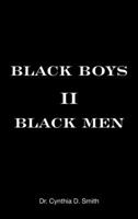 Black Boys Ii Black Men: An Applied Dissertation Submitted to the Abraham S. Fischler College of Education in Partial Fulfillment of the Requirements for the Degree of Doctor of Education B0C43W7B4K Book Cover