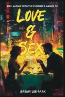 Life, Along with the Pursuit & Games of Love & Sex B0FQ4JJCNQ Book Cover