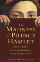 The Madness of Prince Hamlet and Other Delusions 0786706244 Book Cover