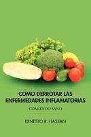 Como Derrotar Las Enfermedades Inflamatorias 1617648388 Book Cover