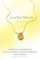 Love You, Mean It: A True Story of Love, Loss, and Friendship 1401309089 Book Cover