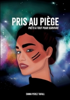 Pris au piège: Prêts à tout pour survivre (French Edition) B0GWGK1VRM Book Cover