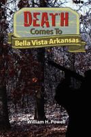 Death Comes to Bella Vista Arkansas 145633154X Book Cover