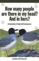 How Many People Are There in My Head? and in Hers?: An Exploration of Single Cell Consciousness 1845400720 Book Cover