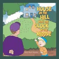 House on the Hill With the Clock in the Middle 1665559462 Book Cover