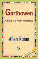 Garthowen: A Story of a Welsh Homestead 1523236191 Book Cover