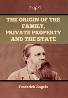 The Origin of the Family, Private Property and the State 1636371329 Book Cover