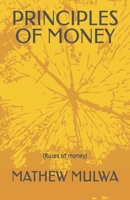 Principles of Money.: (Rules of Money) B08VC6THVN Book Cover