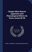 Oxygen Mine Rescue Apparatus and Physiological Effects on Users, Issues 82-96 1340428555 Book Cover