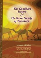 The Goodhart Sisters & The Secret Society of Travelers: BOOK THREE - MOROCCO B0FBGRWSDS Book Cover