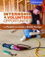 Internship & Volunteer Opportunities for People Who Love to Build Things 1448882990 Book Cover