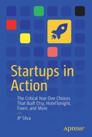 Startups in Action, The Critical Year One Choices That Built Etsy, HotelTonight, Fiverr, and More 1484257863 Book Cover