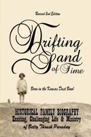 Drifting Sand Of Time; Revised 2nd Edition: Historical Family Biography; The Exciting, Challenging Life & Ministry of Betty Thrush Paraday 1973872617 Book Cover