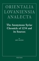 The Anonymous Syriac Chronicle of 1234 and Its Sources 9042934026 Book Cover