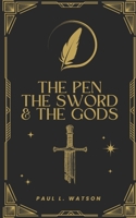 The Pen The Sword and The Gods B0G92PH486 Book Cover