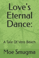 Love's Eternal Dance: : A Tale Of Vero Beach B0C63VK1LR Book Cover