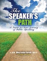 The Speaker's Path: A Guide for the Journey of Public Speaking 1465202188 Book Cover