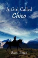 A Girl Called Chico 1434368092 Book Cover