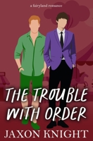 The Trouble with Order null Book Cover