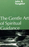 The Gentle Art of Spiritual Guidance 0826407501 Book Cover